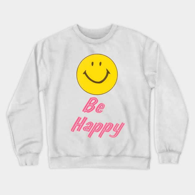 Be Happy Crewneck Sweatshirt by WAITE-SMITH VINTAGE ART